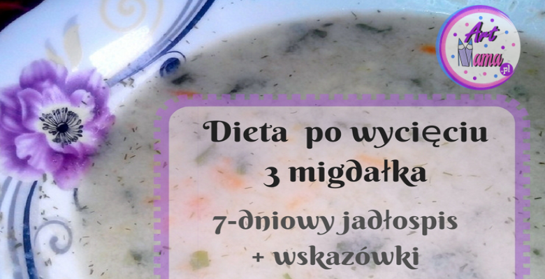 dieta po wycięciu 3 migdałka u dziecka ArtMama.pl